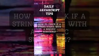 Check if String Starts with Substring: JavaScript Methods for Text Validation