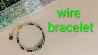 Making a Green Wire Bracelet #jewelrytutorial #wirejewelry #bracelet #beads #diyjewelry 