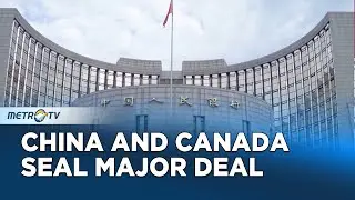 China and Canada Renew $28.5 Billion Currency Swap