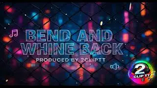 🎶  Bend and Whine Back &ndash; Produced by 2ClipTT Soca 2026