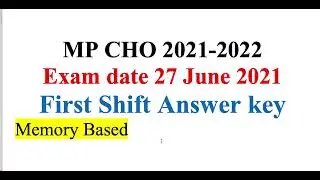 MP CHO 2021-2022| CHO Answer Key first shift | Exam 27 June 2021 Memory based Answer key| Answer key
