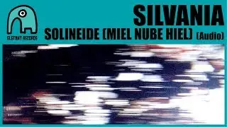 SILVANIA - Solineide (Miel Nube Hiel) [Audio]