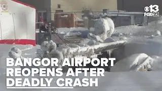 Bangor International Airport reopens after deadly plane crash