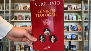 LE VIRT&Ugrave; TEOLOGALI, un libro di PADRE LIVIO