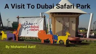 Dubai Safari Park - Super HD - Full Coverage #Dubai -دبي سفاري