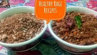 Ragi Upma & Ragi Puttu in Tamil || கேழ்வரகு உப்புமா மற்றும் புட்டு || Millet Recipes || Sahaj Family