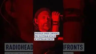 Thom Yorke walks off stage after clashing with pro-Palestine protester in Australia