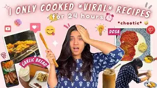 ✨I Cooked VIRAL Recipes for 24 Hours (Garlic Bread, Dosa & Some Disasters 😅)