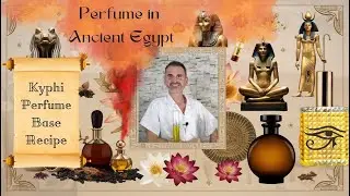 Perfume and Sacred Perfume Recipe in Ancient Egypt
