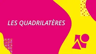 Les quadrilat&egrave;res