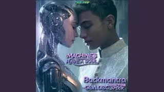 Machines Have A Soul (Goa Techno Trance Mix)