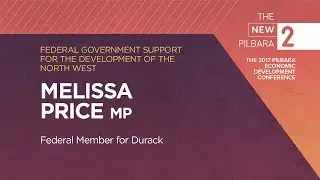 The New Pilbara - Melissa Price MP, Federal Member for Durack