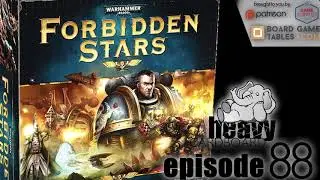 Heavy Cardboard Episode 88 - Forbidden Stars