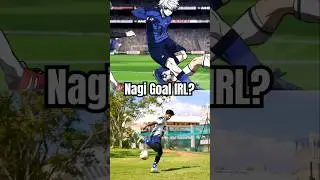 NAGI U20 Goal IRL? #shorts #bluelock