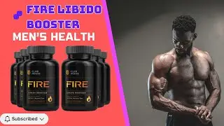 🔥 Fire Libido Booster Review | Boost Desire, Recovery & Performance Naturally 💪