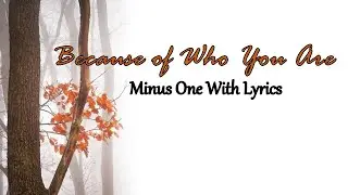 Because of Who You Are Minus One