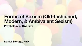 Forms of Sexism (Old-fashioned, Modern, & Ambivalent Sexism)