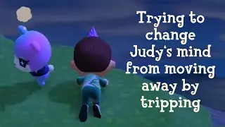 Trying to change Judy&rsquo;s mind from moving away by tripping | Animal Crossing