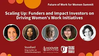 Future of Work for Women Summit 2025 | Funders and Impact Investors on Driving Work Initiatives