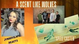 Got Me in My Feels!! | A Scent Like Wolves - Spell Caster | Reaction