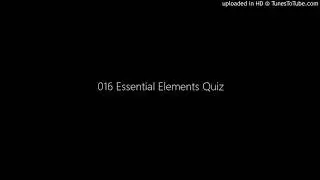 016 Essential Elements Quiz