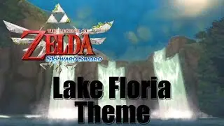 Skyward Sword - Lake Floria Theme