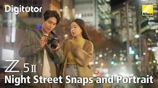 Z5II #2 Capturing Night Street Snaps and Portraits | Nikon Digitutor