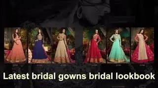 Latest bridal gowns bridal lookbook 2018-2019