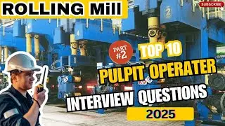 Pulpit Oprater Interview Question in Rolling Mill Part-2 #rollingmill #Pulpitoperater