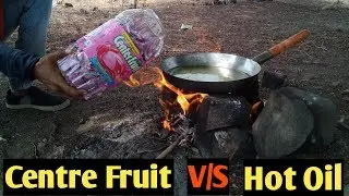 Centre fruit Vs Hot oil experiment😱😱||सेंटर फ्रूट वर्सेस गर्म तेल