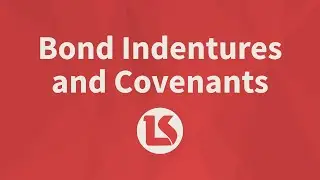 CFA Level 1 Fixed Income: Bond Indentures and Covenants
