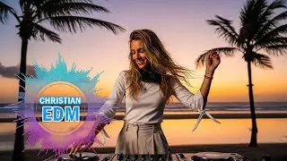 Christian EDM Festival Worship | High Energy Faith Music 🎶✨