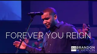 Forever You Reign - Brandon Roberson (Official Video)