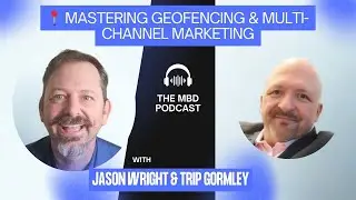 📍 Mastering Geofencing & Multi-Channel Marketing with Trip Gormley