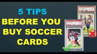 5 TIPS BEFORE YOU BUY SOCCER CARDS - SPORTS CARDS INVESTING