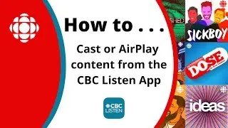 How to Cast or AirPlay content from the CBC Listen App