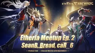 [SS3 Season] Etheria Meetup Ep.2