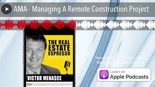 AMA - Managing A Remote Construction Project