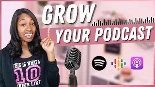How to Grow your New Podcast Audience | Beginner Podcasting Tips