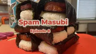 Episode 8 Spam Masubi