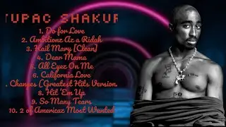 Tupac Shakur-2024's hit sensations-Best of the Best Mix-Absorbing