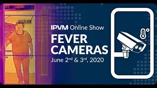 Шоу IPVM &laquo;Fever Camera&raquo;, июнь 2020 г.