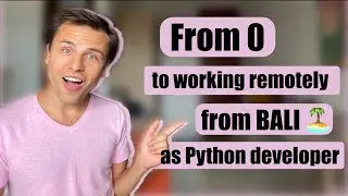 From 0 to working remotely from Bali as Python developer