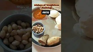 Day 25 of 60days Weightloss Challenge||#weightloss #shortsvideo #challenge #healthyfood #tips