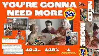TIDE - GONNA NEED MORE TIDE (Case Study) | Campaign