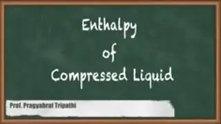 GATE Mechanical Engineering: Enthalpy of Compressed Liquid - Closed System Thermodynamics