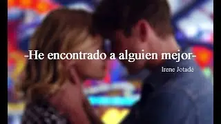 He encontrado a alguien mejor - Irene Jotadé