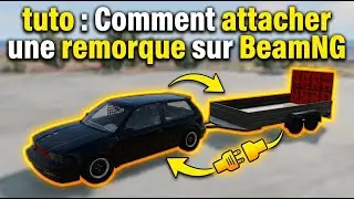 Tuto : Comment accrocher une remorque sur BeamNG !