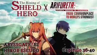 Abyssgate, el H&eacute;roe del Escudo&nbsp;&raquo;&nbsp;Capitulo 36-40