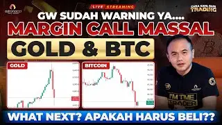 UPDATE BITCOIN & GOLD! Margin Call Massal Terjadi, SUDAH GW WARNING YA....